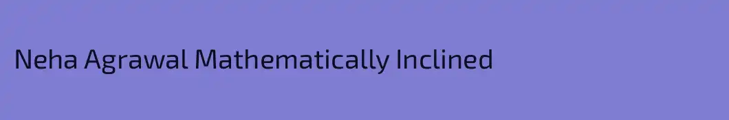Neha Agrawal Mathematically Inclined